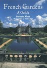 French Gardens A Guide