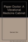 Paper Doctor A Vibrational Medicine Cabinet