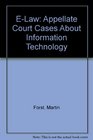ELaw Appellate Court Cases About Information Technology