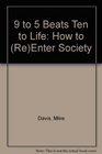 9 To 5 Beats 10 to Life How to Reenter Society