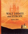 Walt Disney and Europe  European Influences on the Animated Feature Films of Walt Disney