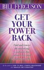 Get Your Power Back Find and Remove the Underlying Conditions That Destroy Love and Sabotage Your Life