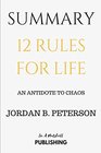 Summary 12 Rules for Life An Antidote to Chaos by Jordan B Peterson