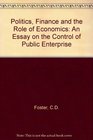 Politics finance and the role of economics An essay on the control of public enterprise