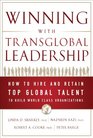 Winning with Transglobal Leadership How to Hire and Retain Top Global Talent to Build World Class Organizations