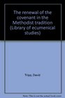 The renewal of the covenant in the Methodist tradition