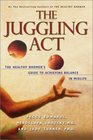 The Juggling Act  The Healthy Boomer's Guide to Achieving Balance in Midlife