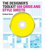 The Designer's Toolkit 500 Grids and Style Sheets 500 Grids and Style Sheets
