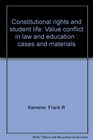 Constitutional Rights and Student Life Value Conflict in Law and Education