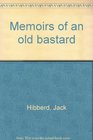 Memoirs of an old bastard Being a portrait of a city an epicurean chronicle fantasia and search