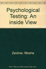 Psychological Testing An Inside View