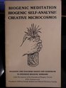 Biogenic Meditation Biogenic Selfanalysis Creative Microcosmos Students' and Teachers' Digest and Guidebook to Intensive Biogenic Seminars