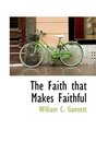 The Faith that Makes Faithful