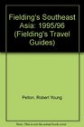 Fielding's Southeast Asia The Adventurous and UpToTheMinute Guide to the World's Most Exotic Regions