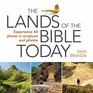The Lands of the Bible Today Experience 44 Places in Scripture and Photos