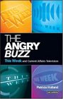 The Angry Buzz This Week and Current Affairs Television PUBLICATION CANCELLED