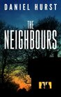 The Neighbours A gripping psychological thriller with a shocking ending