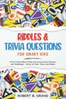 Riddles  Trivia Questions for Smart Kids A Fun Family Book Filled with Conversation Starters and Challenges  Great for Kids Teens and Adults