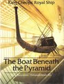 The boat beneath the pyramid King Cheops' royal ship