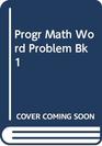 Progr Math Word Problem Bk 1