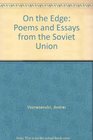 On the Edge Poems and Essays from the Soviet Union