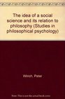 The idea of a social science and its relation to philosophy