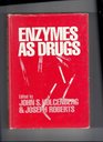 Enzymes as Drugs