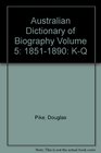 Australian Dictionary of Biography Volume 5 18511890 KQ