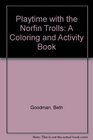 Playtime with the Norfin Trolls A Coloring and Activity Book