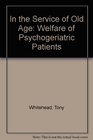 In the Service of Old Age Welfare of Psychogeriatric Patients