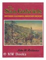 San Gabriels: Southern California Mountain Country