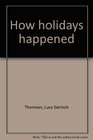 How holidays happened