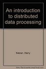 An introduction to distributed data processing
