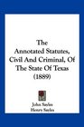 The Annotated Statutes Civil And Criminal Of The State Of Texas