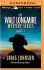 The Walt Longmire Mystery Series Boxed Set Volume 1-4: The Cold Dish, Death Without Company, Kindness Goes Unpunished, Another Man's Moccasins