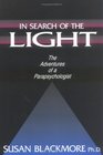 In Search of the Light The Adventures of a Parapsychologist