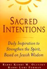 Sacred Intentions Daily Inspiration to Strengthen the Spirit Based on Jewish Wisdom