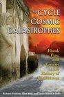 The Cycle of Cosmic Catastrophes Flood Fire and Famine in the History of Civilization
