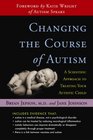 Changing the Course of Autism A Scientific Approach for Parents and Physicians