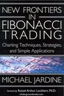 New Frontiers in Fibonacci Trading: Charting Techniques, Strategies  Simple Applications
