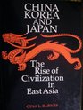 China Korea and Japan The Rise of Civilization in East Asia