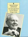 Malcolm Arnold An Introduction to His Music