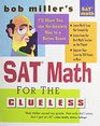 Bob Miller's SAT Math for the Clueless SAT Math