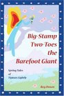 BigStamp TwoToes the Barefoot Giant