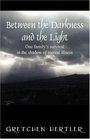 Between the Darkness and the Light One family's survival in the shadow of mental illness