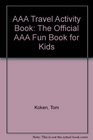 AAA Travel Activity Book The Official AAA Fun Book for Kids