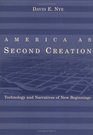 America as Second Creation Technology and Narratives of New Beginnings