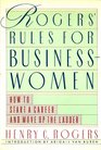 Rogers' Rules for Businesswomen How to Start a Career and Move Up the Ladder