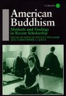 American Buddhism Methods and Findings in Recent Scholarship