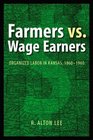 Farmers vs Wage Earners Organized Labor in Kansas 18601960